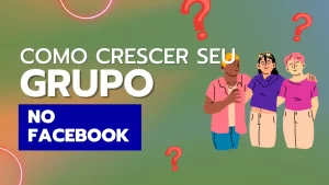 Read more about the article Como crescer o seu grupo de Facebook com estratégia gratuita