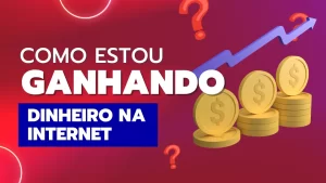 Read more about the article Como estou ganhando dinheiro na internet – Meus Resultados