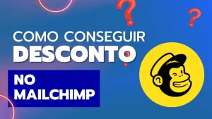 Read more about the article Como conseguir um desconto no Mailchimp