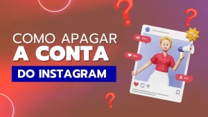 Read more about the article Como Apagar Conta do Instagram: Um Guia Completo